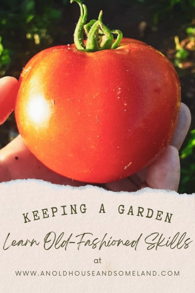 Keeping a Garden: Learn Old-fashioned Skills